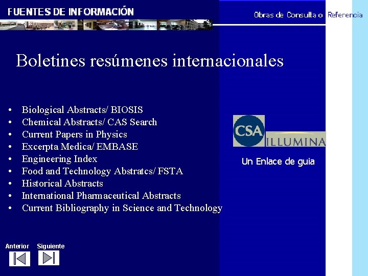 Boletines resúmenes internacionales • • • Biological Abstracts/ BIOSIS Chemical Abstracts/ CAS Search Current