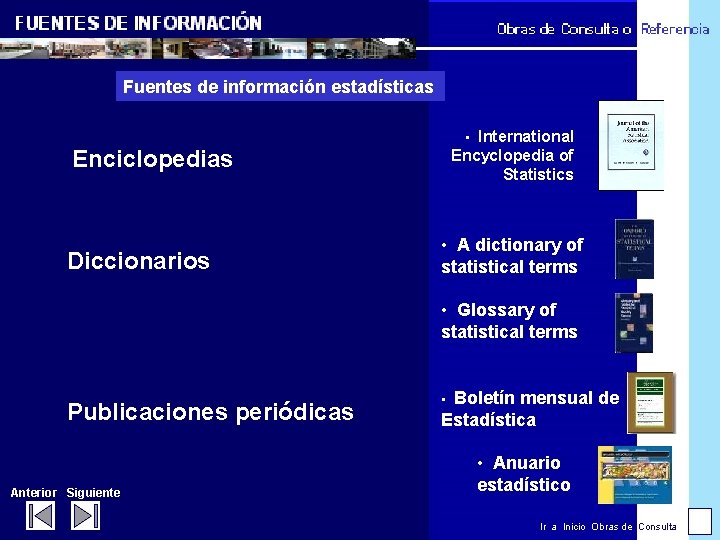 Fuentes de información estadísticas • International Enciclopedias Diccionarios Encyclopedia of Statistics • A dictionary