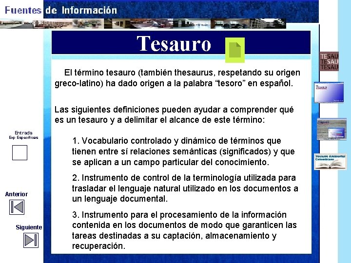 Tesauro El término tesauro (también thesaurus, respetando su origen greco-latino) ha dado origen a