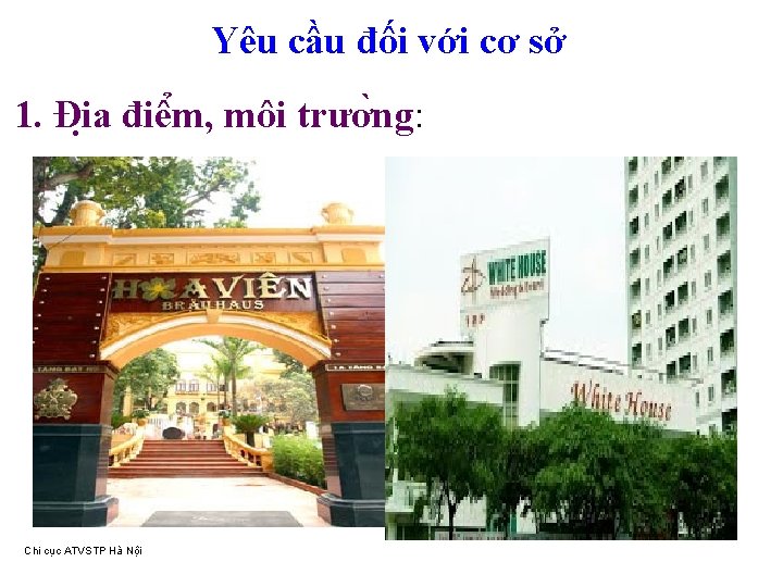 Yêu cầu đối với cơ sở 1. Đi a điê m, môi trươ ng: