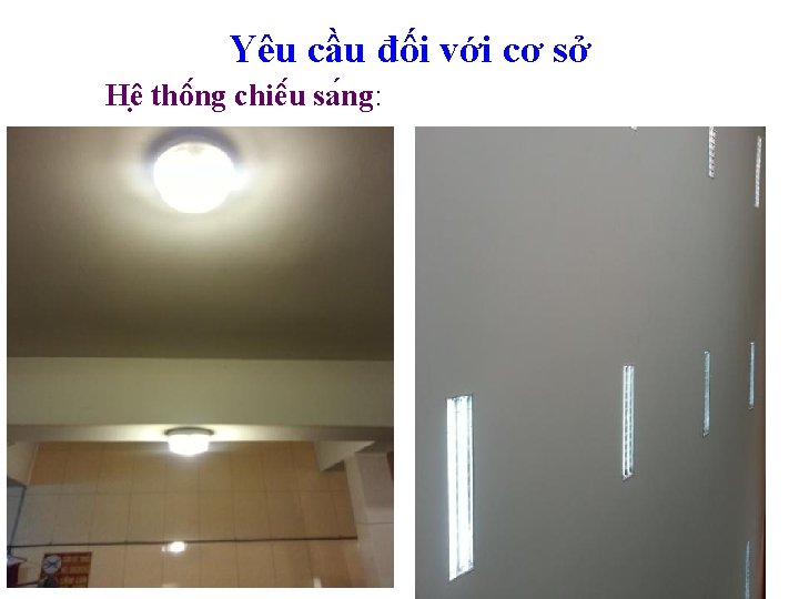 Yêu cầu đối với cơ sở Hê thô ng chiê u sa ng: 