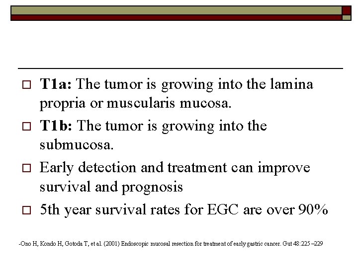 o o T 1 a: The tumor is growing into the lamina propria or