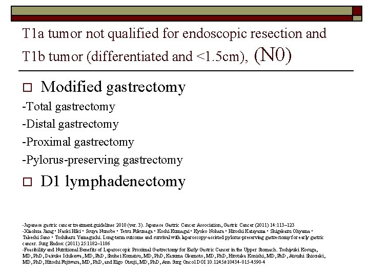 T 1 a tumor not qualified for endoscopic resection and T 1 b tumor
