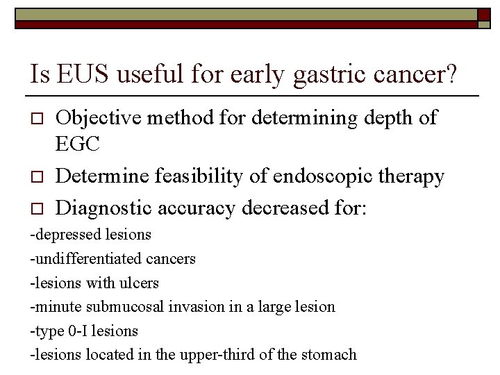Is EUS useful for early gastric cancer? o o o Objective method for determining