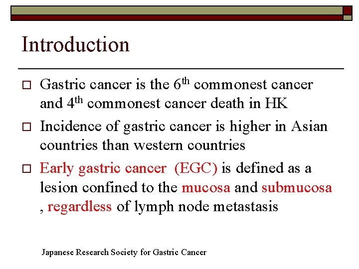 Introduction o o o Gastric cancer is the 6 th commonest cancer and 4