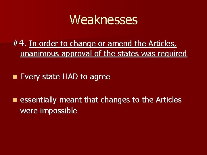 Weaknesses #4. In order to change or amend the Articles, unanimous approval of the