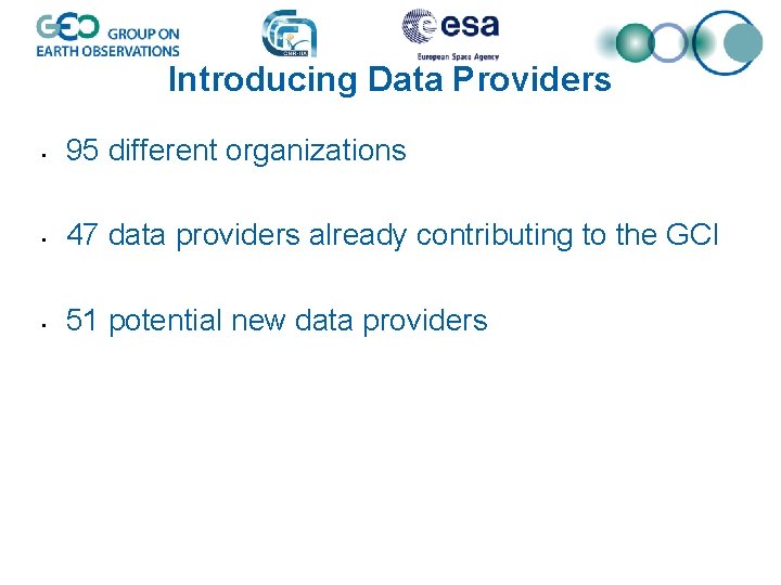 Introducing Data Providers • 95 different organizations • 47 data providers already contributing to