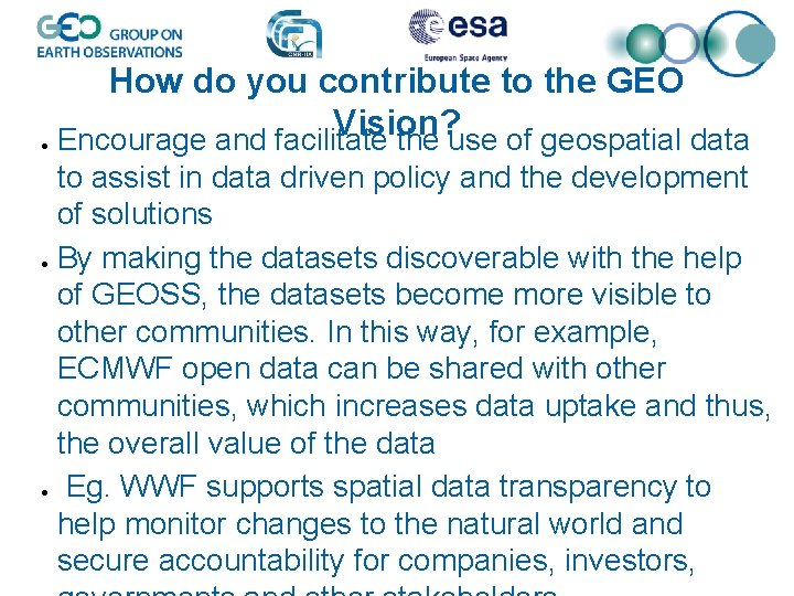 How do you contribute to the GEO Vision? Encourage and facilitate the use of