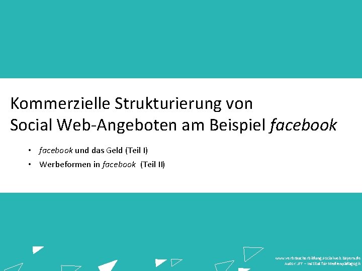 Kommerzielle Strukturierung von Social Web-Angeboten am Beispiel facebook • facebook und das Geld (Teil