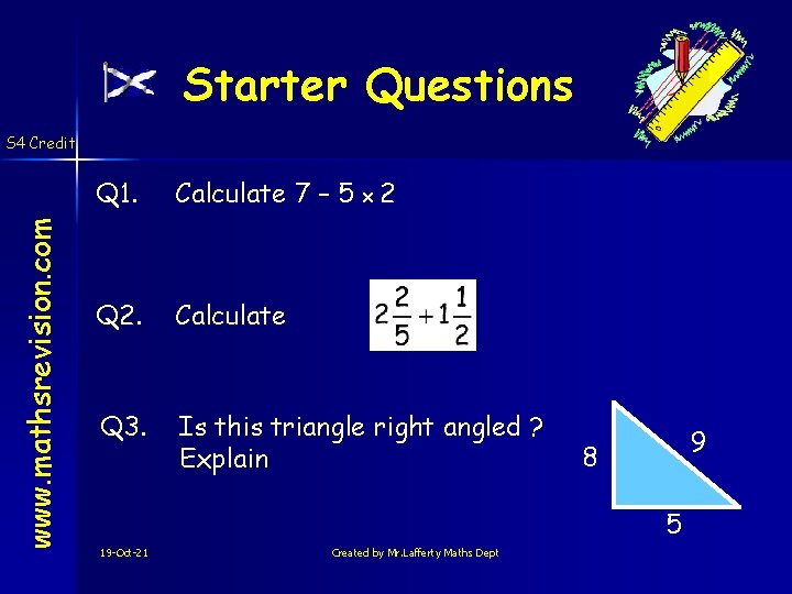 Starter Questions www. mathsrevision. com S 4 Credit Q 1. Calculate 7 – 5