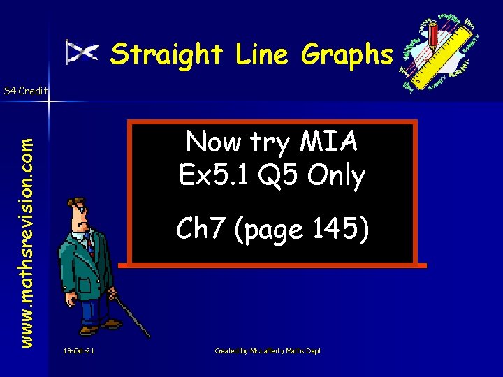 Straight Line Graphs www. mathsrevision. com S 4 Credit Now try MIA Ex 5.
