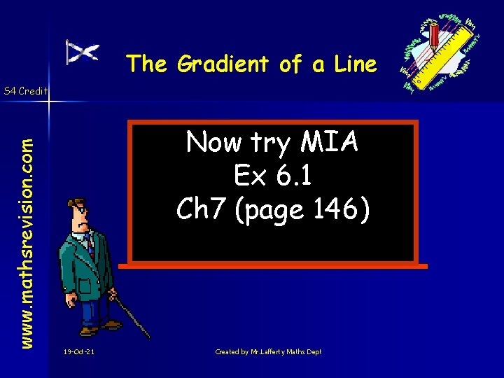 The Gradient of a Line www. mathsrevision. com S 4 Credit Now try MIA