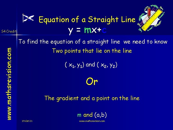 Equation of a Straight Line y = mx+c S 4 Credit www. mathsrevision. com