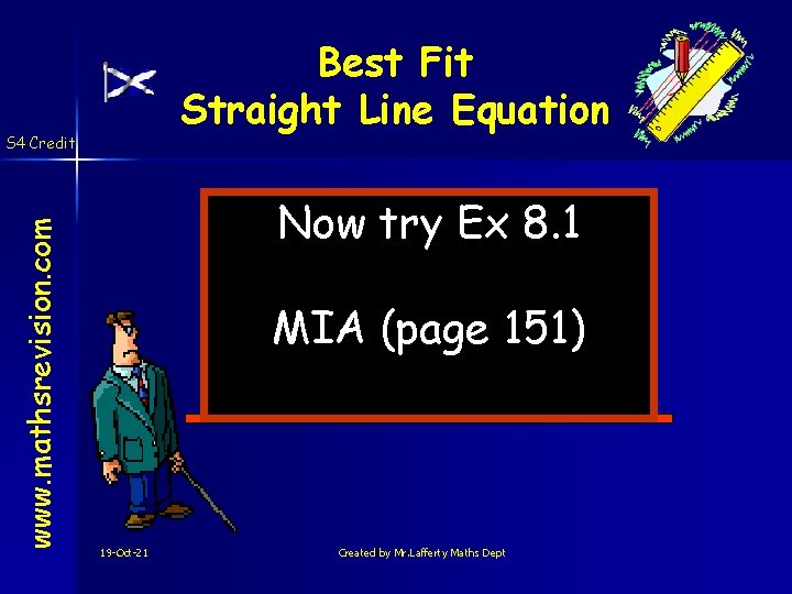 Best Fit Straight Line Equation www. mathsrevision. com S 4 Credit Now try Ex