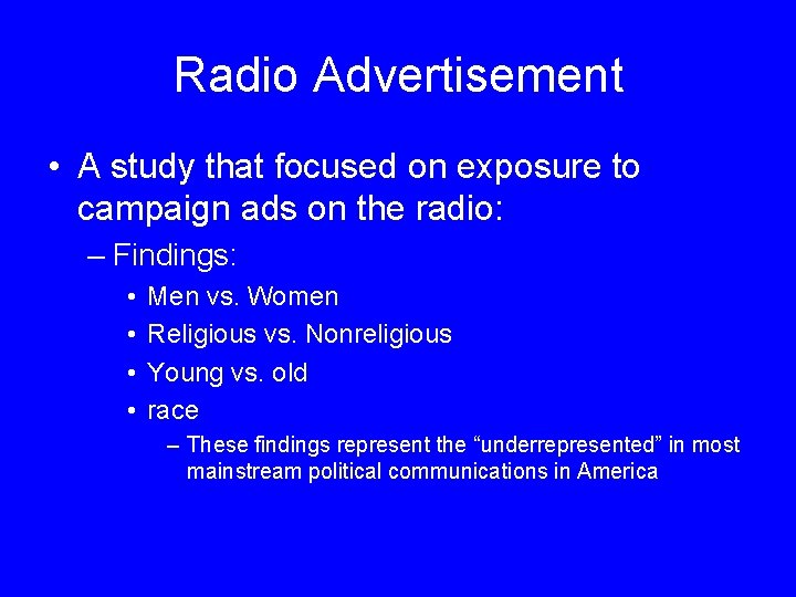 Radio Advertisement • A study that focused on exposure to campaign ads on the