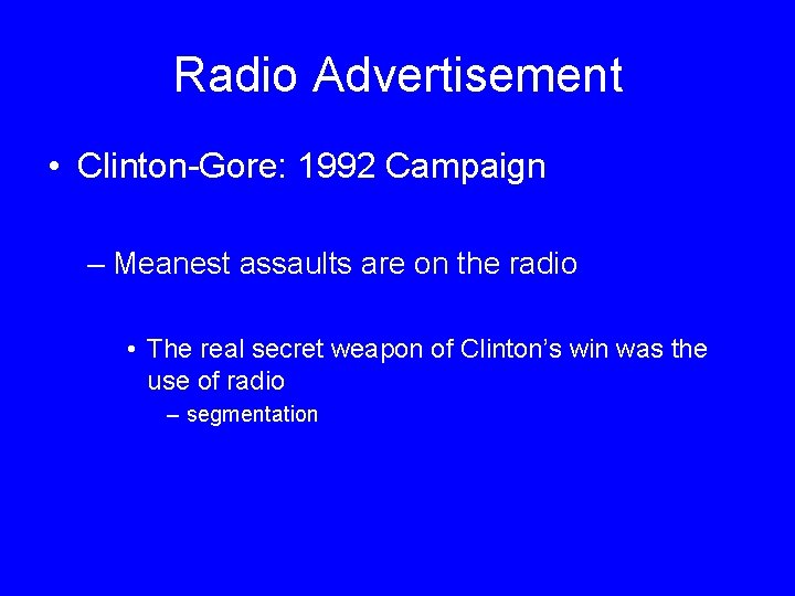 Radio Advertisement • Clinton-Gore: 1992 Campaign – Meanest assaults are on the radio •