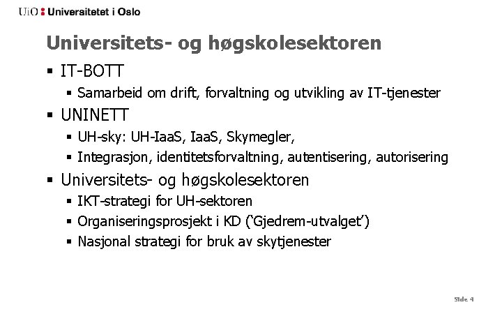 Universitets- og høgskolesektoren § IT-BOTT § Samarbeid om drift, forvaltning og utvikling av IT-tjenester