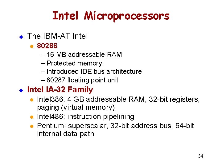 Intel Microprocessors u The IBM-AT Intel l 80286 ‒ 16 MB addressable RAM ‒