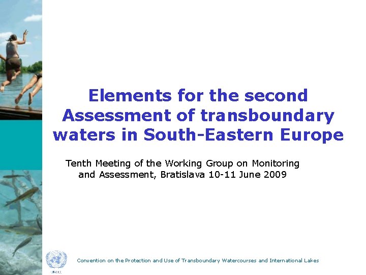 Elements for the second Assessment of transboundary waters in South-Eastern Europe Tenth Meeting of