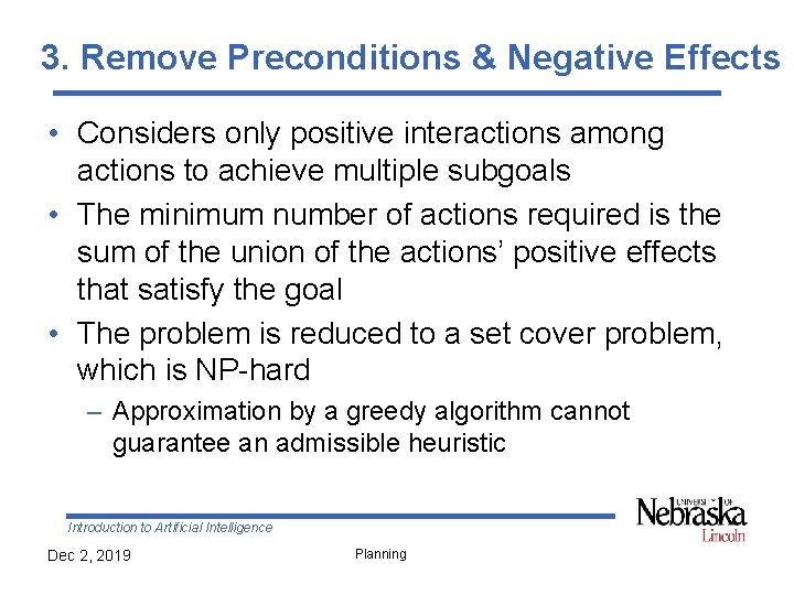 3. Remove Preconditions & Negative Effects • Considers only positive interactions among actions to