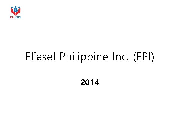 Eliesel Philippine Inc. (EPI) 2014 