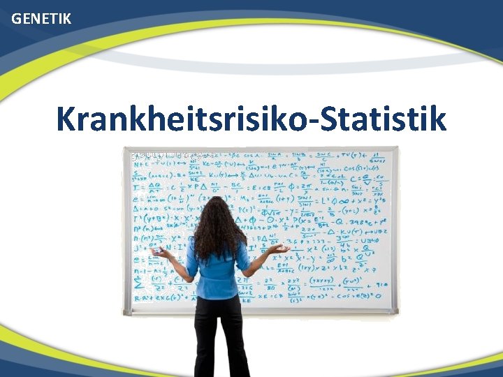 GENETIK Krankheitsrisiko-Statistik 