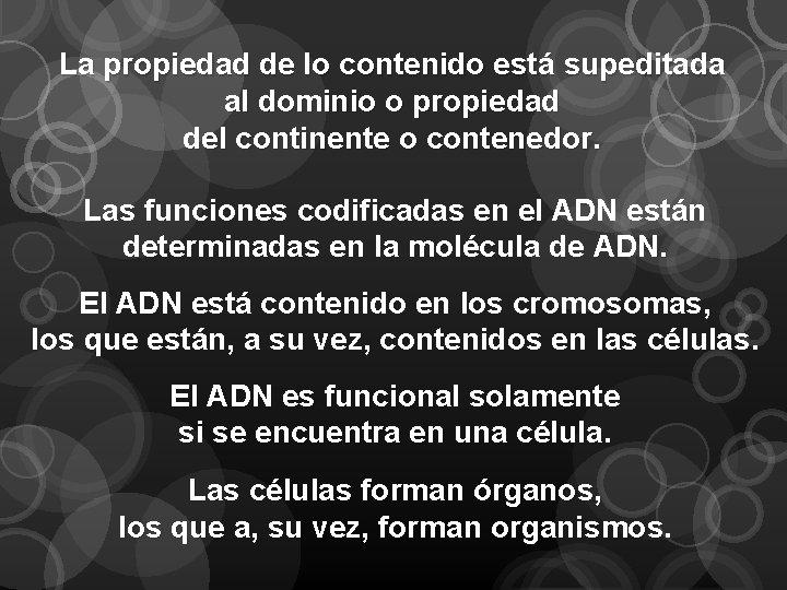 La propiedad de lo contenido está supeditada al dominio o propiedad del continente o