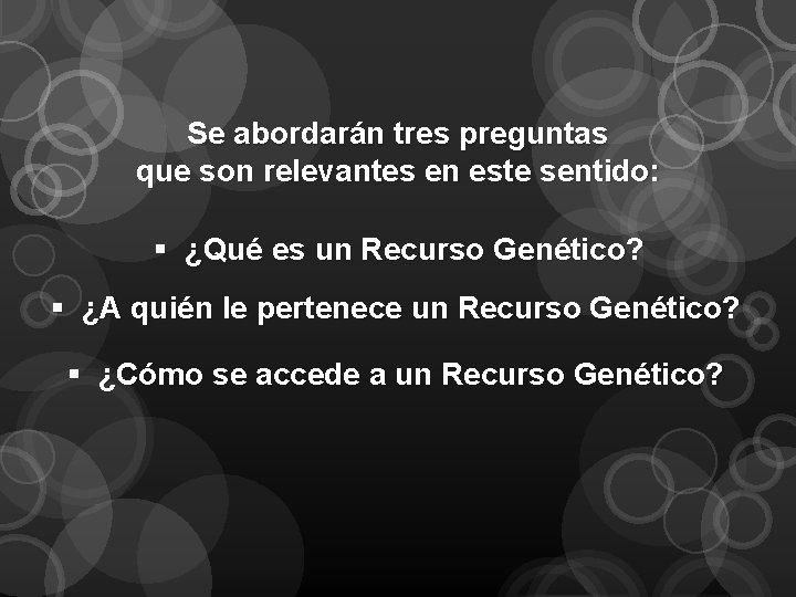 Se abordarán tres preguntas que son relevantes en este sentido: § ¿Qué es un