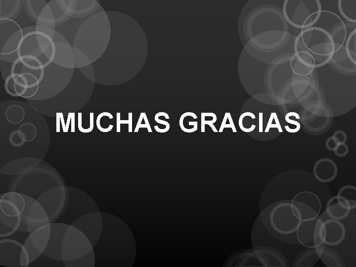 MUCHAS GRACIAS 