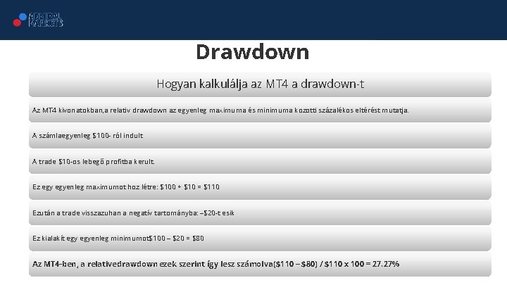 Drawdown Hogyan kalkulálja az MT 4 a drawdown-t Az MT 4 kivonatokban, a relativ