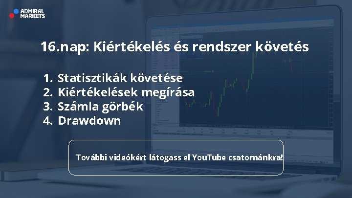 16. nap: Kiértékelés és rendszer követés 1. 2. 3. 4. Statisztikák követése Kiértékelések megírása