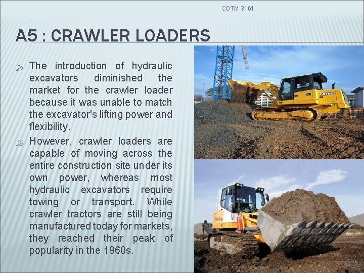 COTM 3161 A 5 : CRAWLER LOADERS The introduction of hydraulic excavators diminished the COTM 3161 A 5 : CRAWLER LOADERS The introduction of hydraulic excavators diminished the