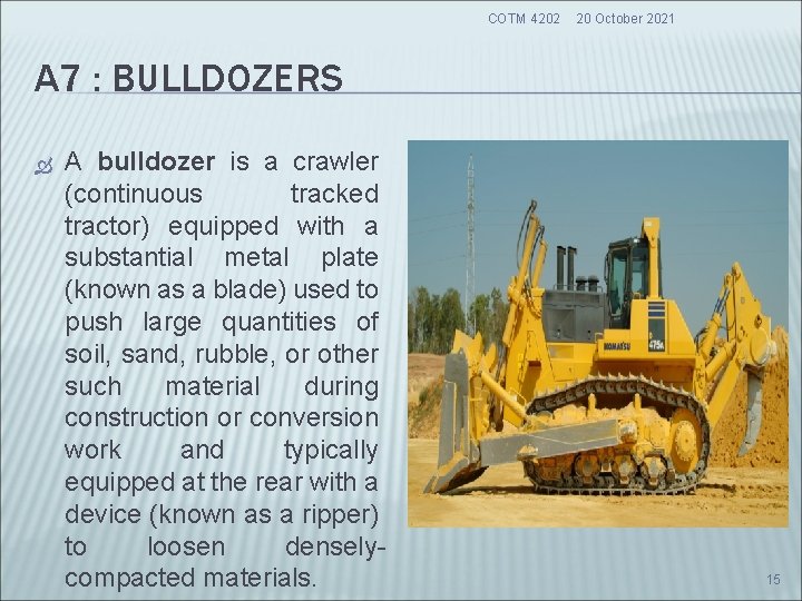 COTM 4202 20 October 2021 A 7 : BULLDOZERS A bulldozer is a crawler COTM 4202 20 October 2021 A 7 : BULLDOZERS A bulldozer is a crawler