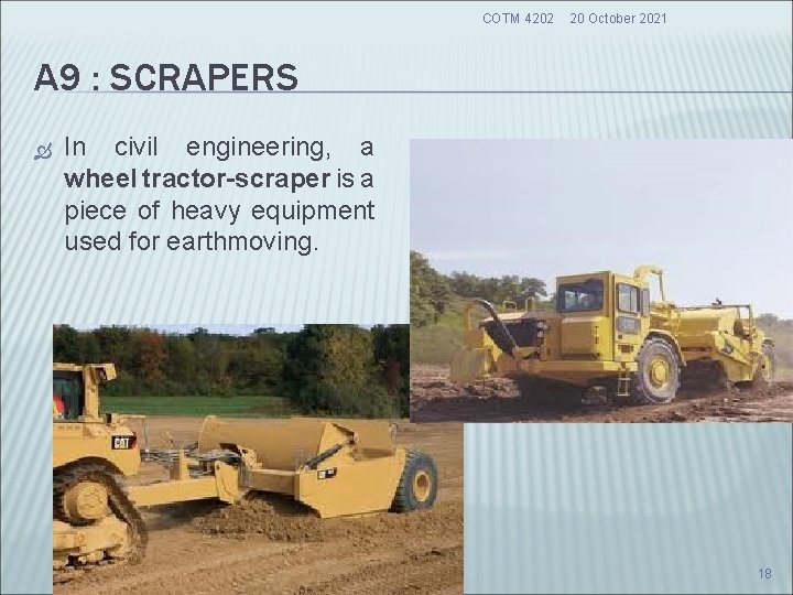 COTM 4202 20 October 2021 A 9 : SCRAPERS In civil engineering, a wheel COTM 4202 20 October 2021 A 9 : SCRAPERS In civil engineering, a wheel