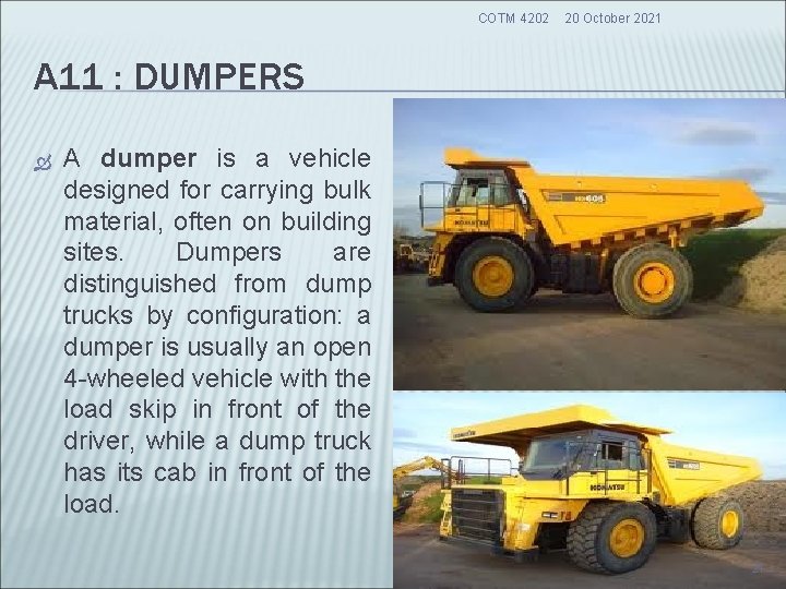 COTM 4202 20 October 2021 A 11 : DUMPERS A dumper is a vehicle COTM 4202 20 October 2021 A 11 : DUMPERS A dumper is a vehicle