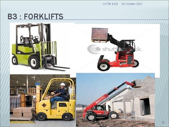 COTM 4202 20 October 2021 B 3 : FORKLIFTS 35 COTM 4202 20 October 2021 B 3 : FORKLIFTS 35