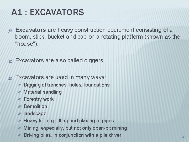 A 1 : EXCAVATORS Excavators are heavy construction equipment consisting of a boom, stick, A 1 : EXCAVATORS Excavators are heavy construction equipment consisting of a boom, stick,