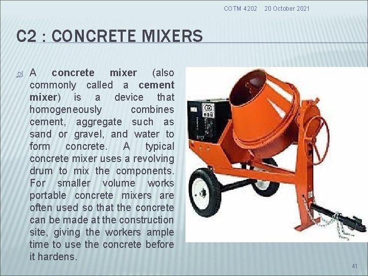 COTM 4202 20 October 2021 C 2 : CONCRETE MIXERS A concrete mixer (also COTM 4202 20 October 2021 C 2 : CONCRETE MIXERS A concrete mixer (also
