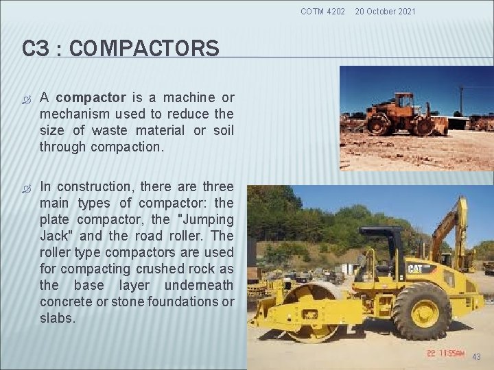 COTM 4202 20 October 2021 C 3 : COMPACTORS A compactor is a machine COTM 4202 20 October 2021 C 3 : COMPACTORS A compactor is a machine