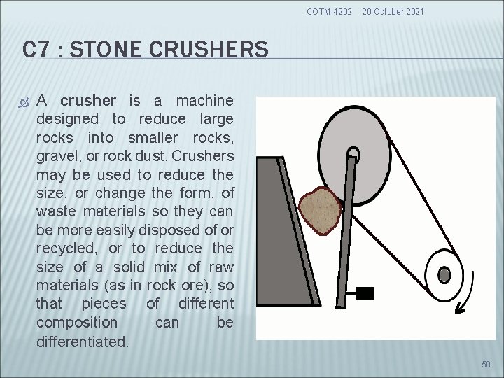 COTM 4202 20 October 2021 C 7 : STONE CRUSHERS A crusher is a COTM 4202 20 October 2021 C 7 : STONE CRUSHERS A crusher is a