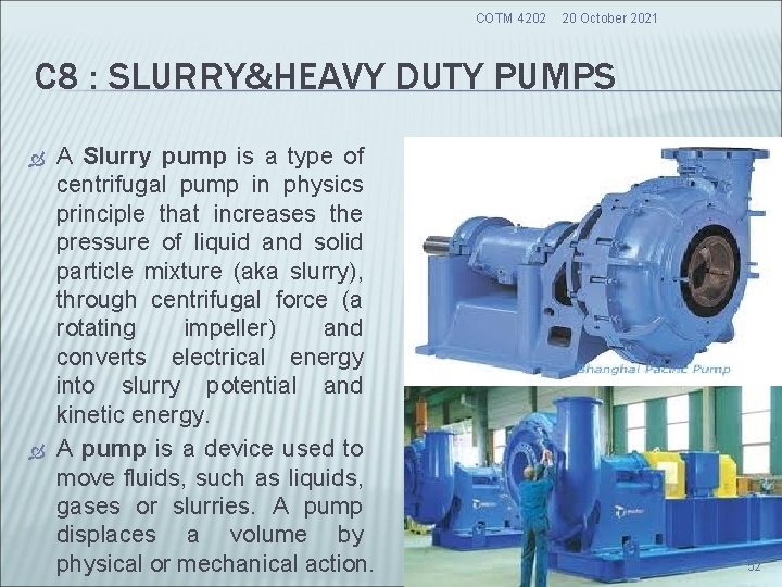 COTM 4202 20 October 2021 C 8 : SLURRY&HEAVY DUTY PUMPS A Slurry pump COTM 4202 20 October 2021 C 8 : SLURRY&HEAVY DUTY PUMPS A Slurry pump