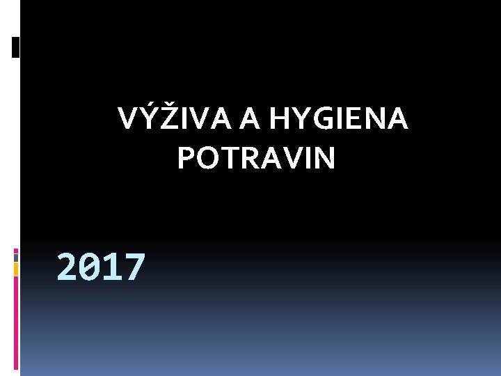 VÝŽIVA A HYGIENA POTRAVIN 2017 