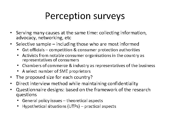 Perception surveys • Serving many causes at the same time: collecting information, advocacy, networking,