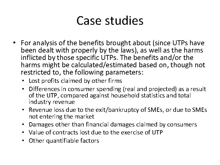 Case studies • For analysis of the benefits brought about (since UTPs have been