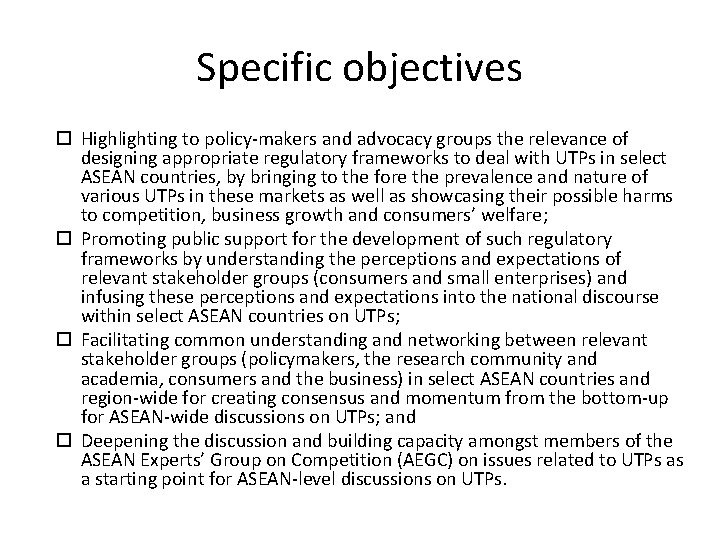Specific objectives Highlighting to policy-makers and advocacy groups the relevance of designing appropriate regulatory