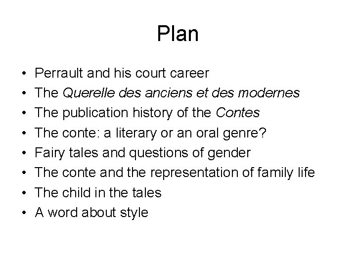 Plan • • Perrault and his court career The Querelle des anciens et des