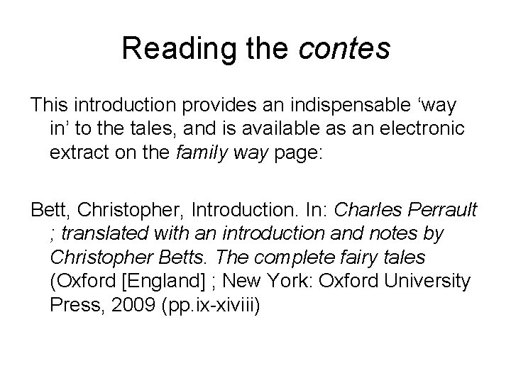 Reading the contes This introduction provides an indispensable ‘way in’ to the tales, and