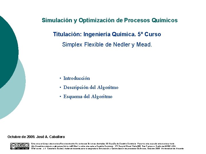 Simulación y Optimización de Procesos Químicos Titulación: Ingeniería Química. 5º Curso Simplex Flexible de