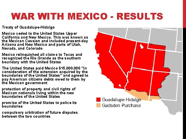 WAR WITH MEXICO - RESULTS Treaty of Guadalupe-Hidalgo Mexico ceded to the United States