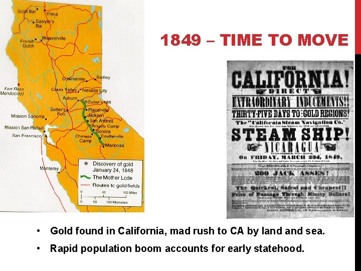 1849 – TIME TO MOVE • Gold found in California, mad rush to CA
